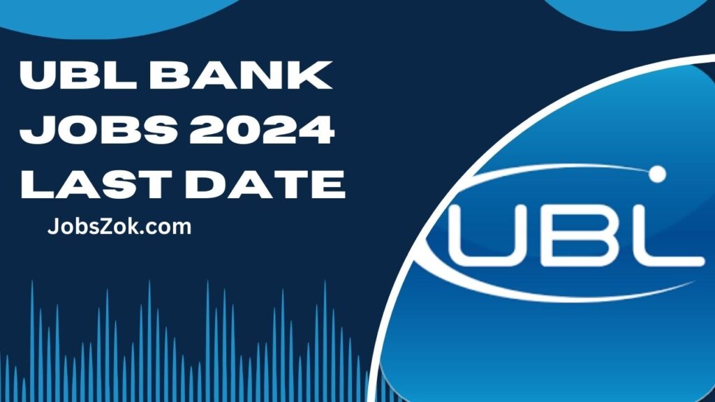 UBL Bank Jobs 2024 last date